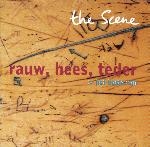 Het Beste Van The Scene: Rauw, Hees, Teder (2000)